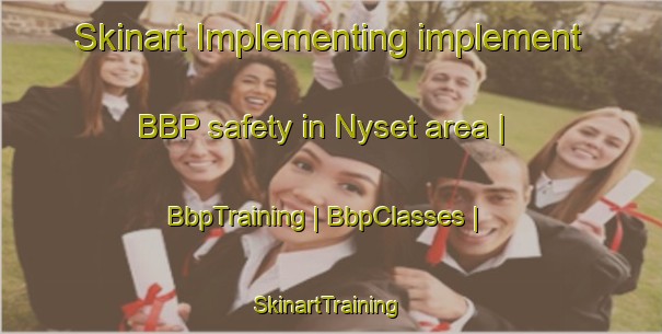 Skinart Implementing implement BBP safety in Nyset area | BbpTraining | BbpClasses | SkinartTraining-Norway
